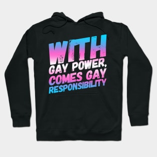 With Gay Power Comes Gay Responsibility (Trans) Hoodie